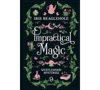 Impractical Magic: Myrtlewood Mysteries 9