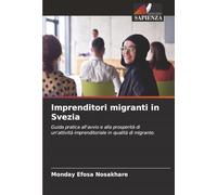 Imprenditori migranti in Svezia: Guida pratica all'avvio e alla prosperità di un'attività imprenditoriale in qualità di migrante.