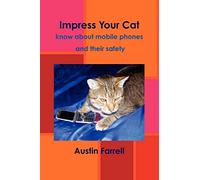 Impress Your Cat - know about mobile phones and their safety
