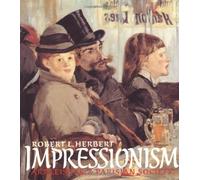 Impressionism: Art, Leisure and Parisian Society by Herbert, Rl New Edition (1991)