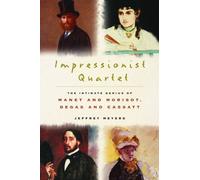 Impressionist Quartet: The Intimate Genius Of Manet And Morisot, Degas And Cassatt