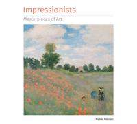 Impressionists Masterpieces of Art