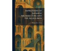 Impressions of Japanese Architecture and the Allied Arts