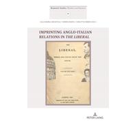 Imprinting Anglo- Italian Relations in The Liberal: 3 (Romantic Studies)