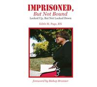 Imprisoned, But Not Bound: Locked Up, But Not Locked Down!