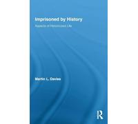 Imprisoned by History (Routledge Approaches to History)