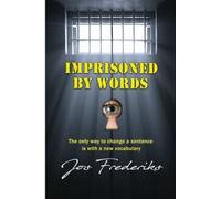 Imprisoned by Words : The only way to change a sentence is with a new vocabulary