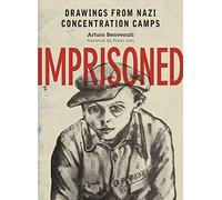 Imprisoned: Drawings from Nazi Concentration Camps