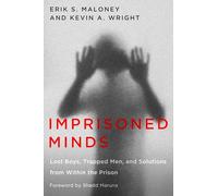 Imprisoned Minds: Lost Boys, Trapped Men, and Solutions from Within the Prison (Critical Issues in Crime and Society)