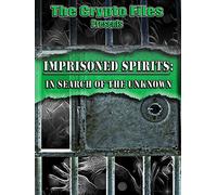 Imprisoned Spirits: In Search of the Unknown