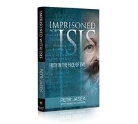 Imprisoned with Isis: Faith in the Face of Evil
