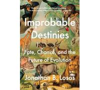 Improbable Destinies: Fate, Chance, and the Future of Evolution