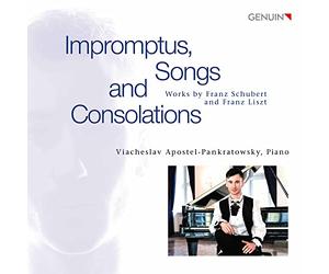 Impromptus, Songs and Consolations: Works by Franz Schubert and Franz Liszt