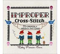 Improper Cross-Stitch: 35+ Properly Naughty Patterns