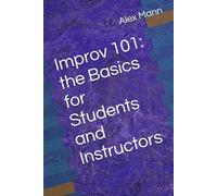 Improv 101: the Basics for Students and Instructors