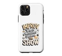 Improv Where Mistakes Become the Show Comedy Case for iPhone 11 Pro