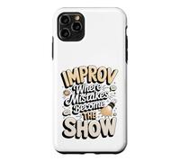 Improv Where Mistakes Become the Show Comedy Case for iPhone 11 Pro Max