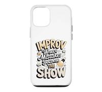 Improv Where Mistakes Become the Show Comedy Case for iPhone 12/12 Pro