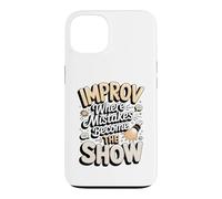 Improv Where Mistakes Become the Show Comedy Case for iPhone 13
