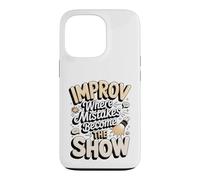 Improv Where Mistakes Become the Show Comedy Case for iPhone 13 Pro