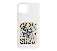 Improv Where Mistakes Become the Show Comedy Case for iPhone 14 Plus
