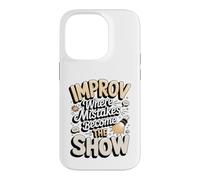 Improv Where Mistakes Become the Show Comedy Case for iPhone 14 Pro
