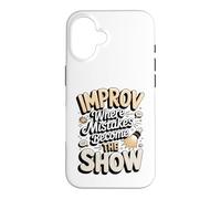 Improv Where Mistakes Become the Show Comedy Case for iPhone 16