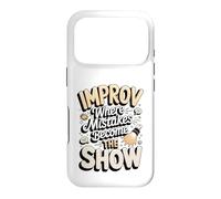 Improv Where Mistakes Become the Show Comedy Case for iPhone 17 Pro