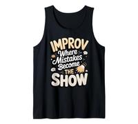 Improv Where Mistakes Become the Show Comedy Tank Top