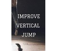 Improve vertical jump: Weekly training program in Black&White Journal Notebook 110 pages 6x9; Jump Higher and Drastically Increase Your Vertical Jump