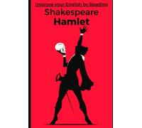 Improve your English by reading Shakespeare - Hamlet: Intermediate English - Part 1 - Adapted in useful English words for conversation
