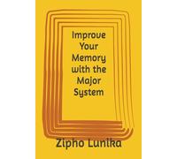 Improve Your Memory with the Major System (Memory Improvement and Memory Arts)