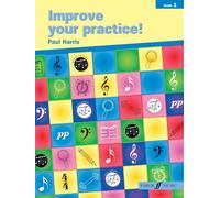 Improve your practice! Grade 1 (for Cello, Clarinet, Flute, Viola or Violin)