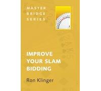 Improve Your Slam Bidding (MASTER BRIDGE) by Klinger, Ron [14 June 2012]