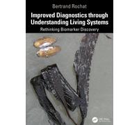 Improved Diagnostics through Understanding Living Systems : Rethinking Biomarker Discovery