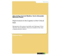 Improvement in the Logistics of the Critical Path: Management, Reception, Assembly, and Opening of New Thematic Rooms Within a Museum installed in the State of Aguascalientes, Mexico