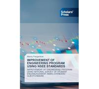 Improvement of Engineering Program Using Nsee Standards: IMPROVEMENT OF ENGINEERING PROGRAM USING NATIONAL SURVEY OF STUDENT ENGANGAGEMENT (NSEE) STANDARD QUESTIONNAIRE