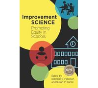Improvement Science: Promoting Equity in Schools (Improvement Science in Education and Beyond)
