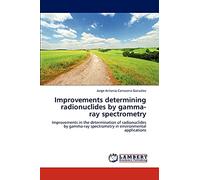 Improvements determining radionuclides by gamma-ray spectrometry: Improvements in the determination of radionuclides by gamma-ray spectrometry in environmental applications