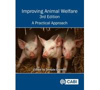 Improving Animal Welfare: A Practical Approach (3rd edition)