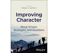 Improving Character: Moral Virtues, Strategies, and Questions