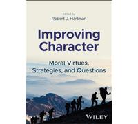 Improving Character: Moral Virtues, Strategies, and Questions