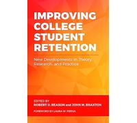 Improving College Student Retention: New Developments in Theory, Research, and Practice