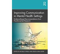 Improving Communication in Mental Health Settings: Evidence-Based Recommendations from Practitioner-led Research