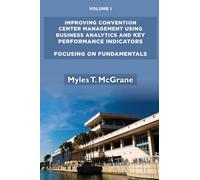 Improving Convention Center Management Using Business Analytics and Key Performance Indicators: Focusing on Fundamentals (Issn, 1)