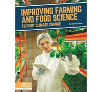 Improving Farming and Food Science to Fight Climate Change (Fighting Climate Change With Science)