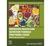 Improving Health and Nutrition through Functional Foods: Benefits and Applications