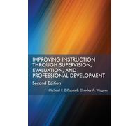 Improving Instruction Through Supervision, Evaluation, and Professional Development