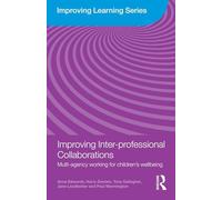 Improving Inter-professional Collaborations: Multi-Agency Working for Children's Wellbeing