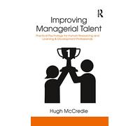 Improving Managerial Talent: Practical Psychology for Human Resourcing and Learning & Development Professionals